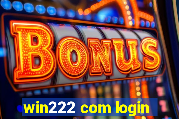 win222 com login